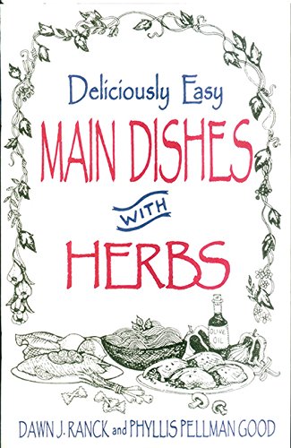 Deliciously Easy Main Dishes with Herbs (Deliciously Easy - With Herbs) (9781561482580) by Ranck Hower, Dawn
