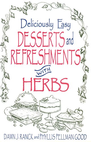 Beispielbild fr Deliciously Easy Desserts with Herbs (Deliciously Easy - With Herbs) zum Verkauf von Wonder Book