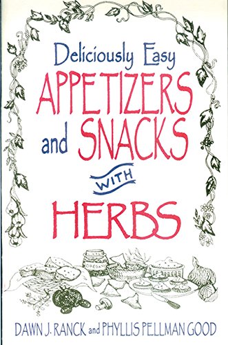 Deliciously Easy Appetizers and Snacks with Herbs (Deliciously Easy - With Herbs) (9781561482610) by Ranck Hower, Dawn