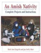 Imagen de archivo de An Amish Nativity : Complete Projects and Instructions a la venta por Better World Books