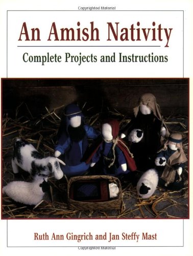 Stock image for An Amish Nativity : Complete Projects and Instructions for sale by Better World Books