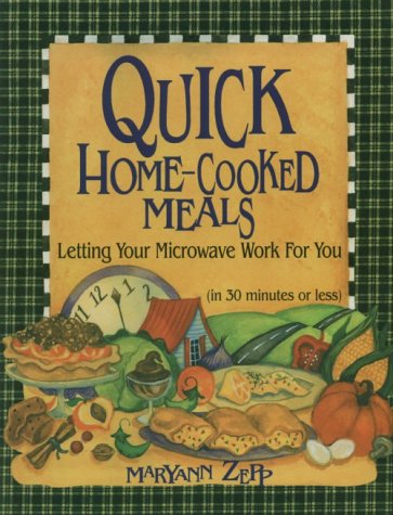 Stock image for Quick Home-Cooked Meals : Letting Your Microwave Work for You for sale by Better World Books