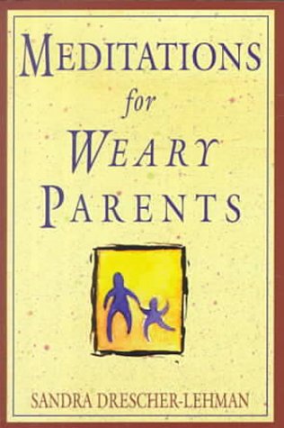 Beispielbild fr Meditations for Weary Parents zum Verkauf von WorldofBooks