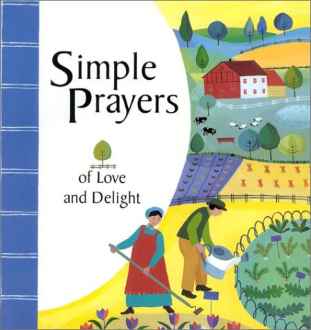 Beispielbild fr Simple Prayers of Love and Delight zum Verkauf von Wonder Book