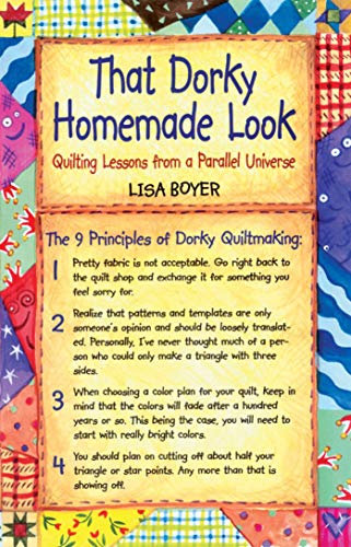 Imagen de archivo de That Dorky Homemade Look: Quilting Lessons From a Parallel Universe a la venta por SecondSale