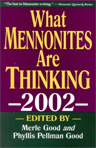 Beispielbild fr What Mennonites Thinking 2002 (What Mennonites Are Thinking) zum Verkauf von Book ReViews