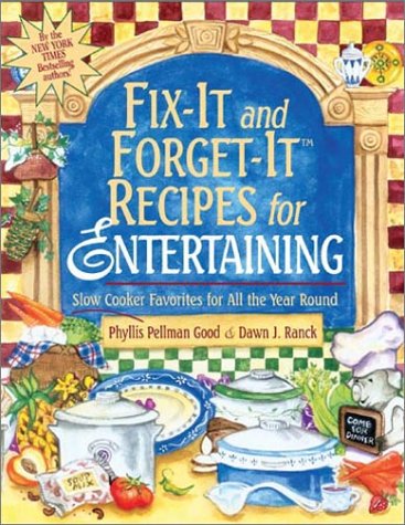 Beispielbild fr Fix-It and Forget-It Recipes for Entertaining : Slow Cooker Favorites for All the Year Round zum Verkauf von Better World Books