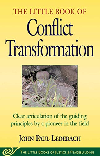 9781561483907: The Little Book of Conflict Transformation: Clear Articulation Of The Guiding Principles By A Pioneer In The Field