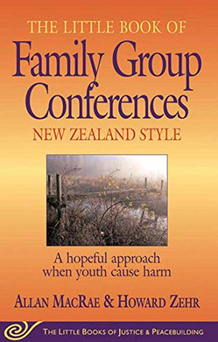 Imagen de archivo de The Little Book of Family Group Conferences: New Zealand Style (Little Books of Justice & Peacebuilding Series) a la venta por SecondSale