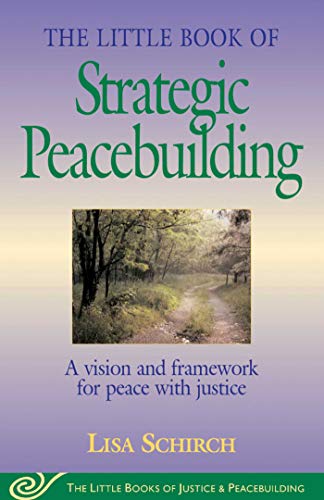 Beispielbild fr The Little Book of Strategic Peacebuilding: A Vision And Framework For Peace With Justice (Justice and Peacebuilding) zum Verkauf von Wonder Book