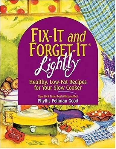 Imagen de archivo de Fix-It and Forget-It Lightly: Healthy, Low-Fat Recipes for Your Slow Cooker a la venta por Thomas F. Pesce'