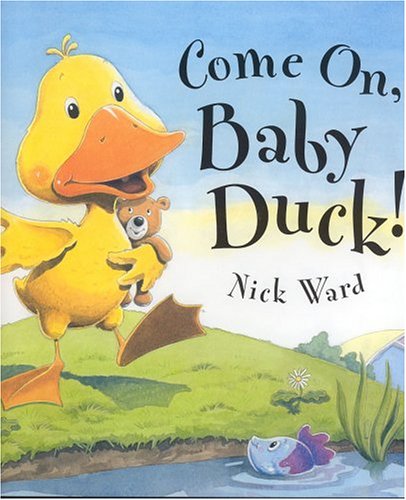 Come On, Baby Duck (9781561484478) by Ward, Nick