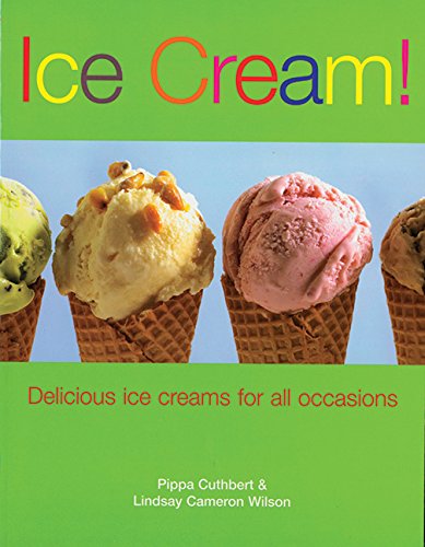 Imagen de archivo de Ice Cream!: Delicious Ice Creams for all Occasions a la venta por Once Upon A Time Books