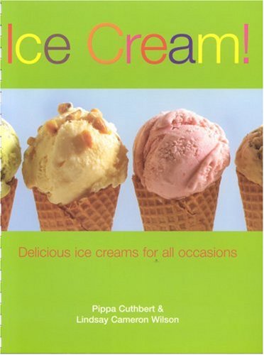 Beispielbild fr Ice Cream! : Delicious Ice Creams for All Occasions zum Verkauf von Better World Books