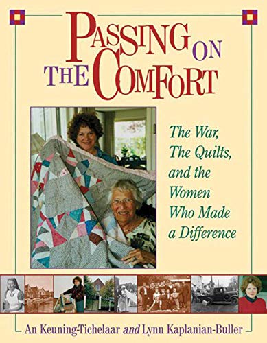 Imagen de archivo de Passing On The Comfort : The War, The Quilts, and the Women Who Made a Difference a la venta por Wonder Book