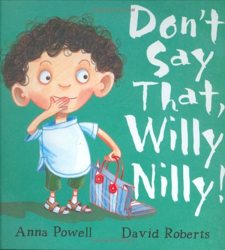 Beispielbild fr Don't Say That, Willy Nilly! zum Verkauf von Ergodebooks