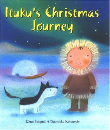 Beispielbild fr Ituku's Christmas Journey zum Verkauf von Wonder Book