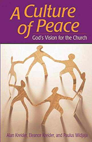 Culture of Peace: God's Vision for the Church - Alan Kreider