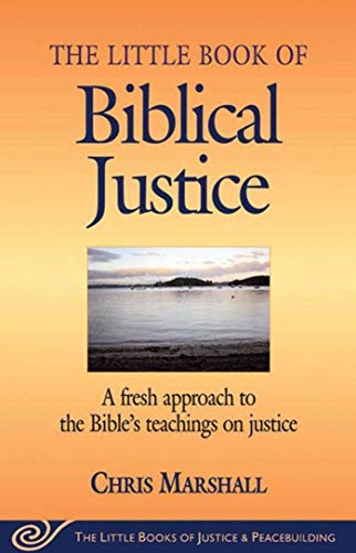Stock image for The Little Book of Biblical Justice: A Fresh Approach to the Bibles Teaching on Justice (The Little Books of Justice and Peacebuilding Series) for sale by Goodwill