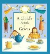 Imagen de archivo de A Child's Book of Graces a la venta por Better World Books