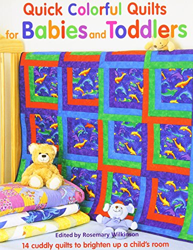 Stock image for Quick Colorful Quilts for Babies and Toddlers for sale by Once Upon A Time Books