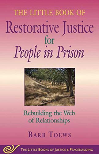 Stock image for The Little Book of Restorative Justice for People in Prison: Rebuilding the Web of Relationships (The Little Books of Justice And Peacebuilding) for sale by SecondSale