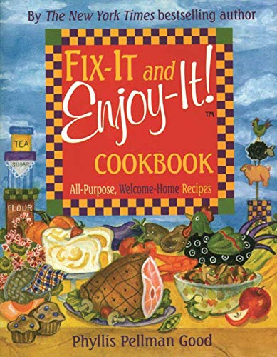 Imagen de archivo de Fix-It and Enjoy-It: All-Purpose, Welcome-Home Recipes a la venta por Gulf Coast Books