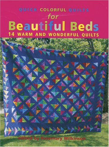 Beispielbild fr Quick Colorful Quilts for Beautiful Beds: 14 Warm and Wonderful Quilts zum Verkauf von ThriftBooks-Dallas