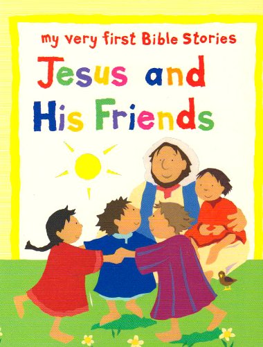 Stock image for Jesus and His Friends My Very First Bible Stories for sale by Wonder Book