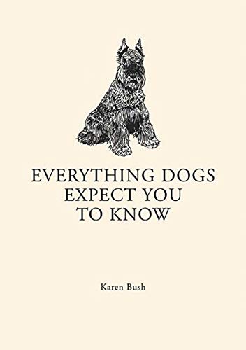 Stock image for Everything Dogs Expect you to Know for sale by Nealsbooks