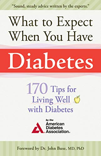 Beispielbild fr What to Expect When You Have Diabetes: 170 Tips For Living Well With Diabetes zum Verkauf von Wonder Book