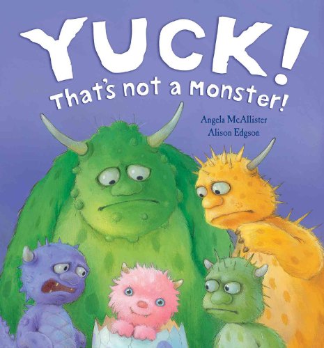 Yuck That's Not A Monster (9781561486830) by Mcallister, Angela