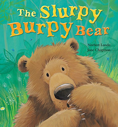 Beispielbild fr The Slurpy Burpy Bear zum Verkauf von Better World Books