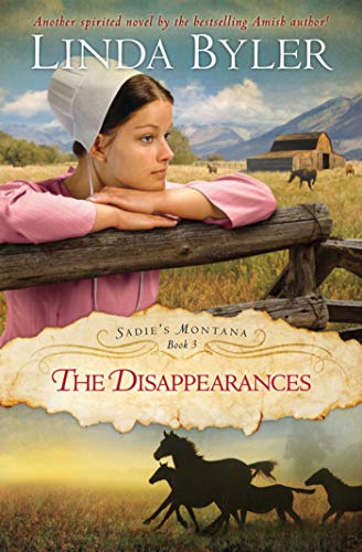 Imagen de archivo de Disappearances: Another Spirited Novel By The Bestselling Amish Author! (Sadie's Montana) a la venta por SecondSale