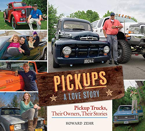 Stock image for Pickups A Love Story: Pickup Trucks, Their Owners, Theirs Stories for sale by Wonder Book