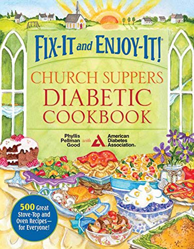 Beispielbild fr Fix-It and Enjoy-It! Church Suppers Diabetic Cookbook : 500 Great Stove-Top and Oven Recipes-- for Everyone! zum Verkauf von Better World Books