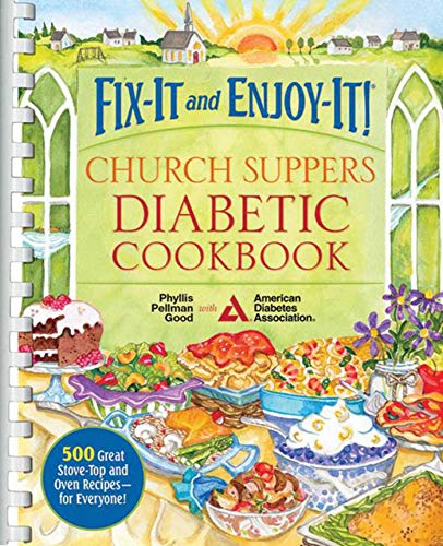 Beispielbild fr Fix-It and Enjoy-It! Church Suppers Diabetic Cookbook: 500 Great Stove-Top And Oven Recipes-- For Everyone! zum Verkauf von Wonder Book