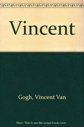 Vincent (9781561559770) by Gogh, Vincent Van; Loomis, Susan