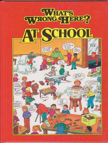 Stock image for What's Wrong Here? At School for sale by Better World Books