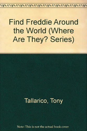 Stock image for Find Freddie Around the World (Where Are They? Series) for sale by Irish Booksellers