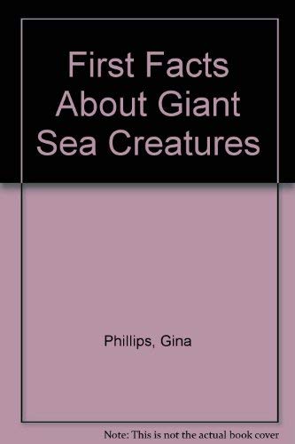 Stock image for First Facts About Giant Sea Creatures for sale by Basement Seller 101