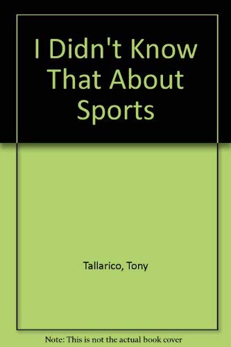 I Didn't Know That About Sports (9781561561117) by Tallarico, Tony