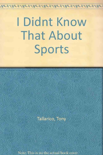 I Didnt Know That About Sports (9781561561155) by Tallarico, Tony
