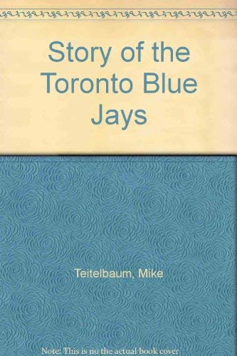 9781561561735: Story of the Toronto Blue Jays