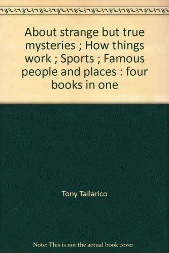 Imagen de archivo de About strange but true mysteries ;: How things work ; Sports ; Famous people and places : four books in one (I didnt know that!) a la venta por Red's Corner LLC