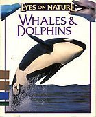 Imagen de archivo de Whales and Dolphins Eyes On Nature Seri (Eyes on Nature Series) a la venta por Your Online Bookstore