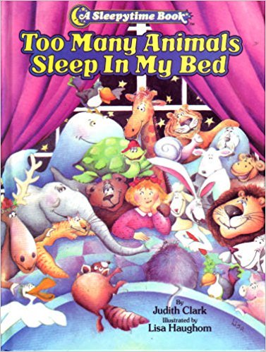 9781561562640: Too Many Animals Sleep in My Bed - Clark, Judith; Clar,  Judith: 1561562645 - AbeBooks