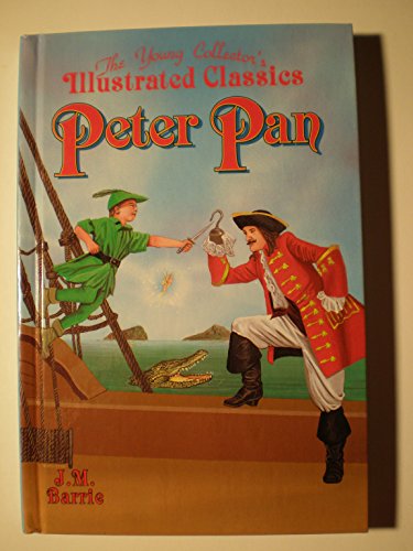 Stock image for Peter Pan : The Young Collector s Illustated Classics/Ages 8-12 for sale by Ergodebooks