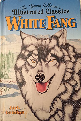9781561563067: White Fang: The Young Collector's Illustrated Classics/Ages 8-12