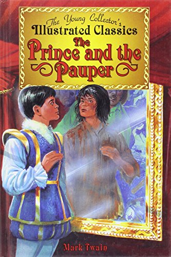 Beispielbild fr The Prince and the Pauper: The Young Collector's Illustrated Classics/Ages 8-12 zum Verkauf von Wonder Book